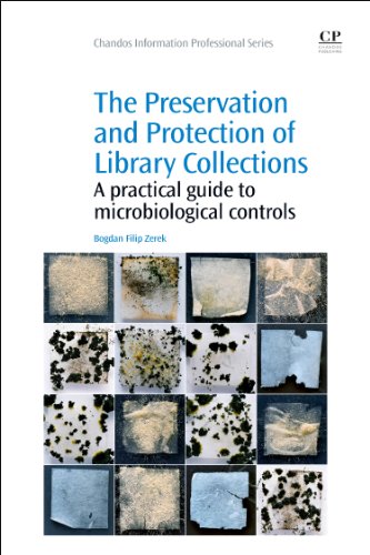 The Preservation And Protection Of Library Collections A Practical Guide To Microbiological Controls 1st Edition Bogdan Zerek