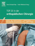 Basis Ops Top 20 In Der Orthopadischen Chirurgie Hanschristoph Pape Frank Hildebrand Irina Kart