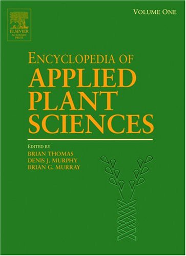 Encyclopedia Of Applied Plant Sciences 1 A Gro 1st Edition Denis J Murphy
