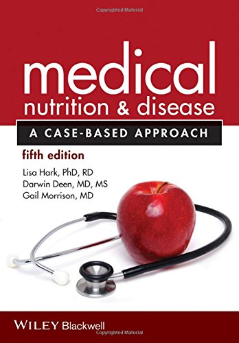 Medical Nutrition And Disease A Casebased Approach 5th Edition Lisa Hark Darwin Deen Gail Morrison