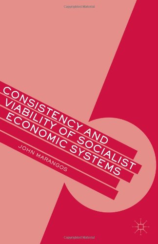 Consistency And Viability Of Socialist Economic Systems John Marangos