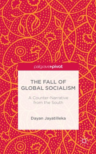 The Fall Of Global Socialism A Counternarrative From The South Dayan Jayatilleka