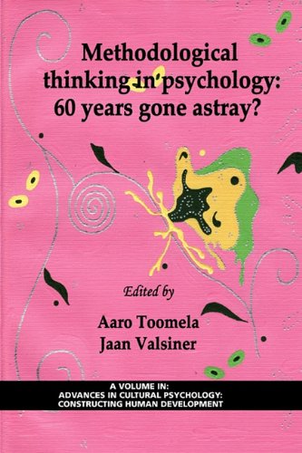 Methodological Thinking In Psychology 60 Years Gone Astray Pb Aaro Toomela