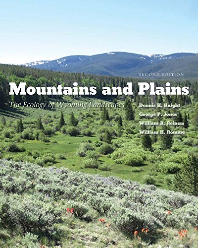 Mountains And Plains The Ecology Of Wyoming Landscapes Second Edition 2nd Edition Dennis H Knight