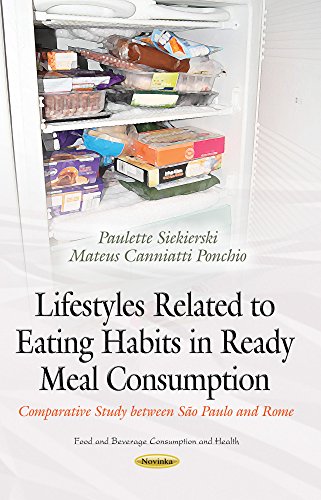 Lifestyles Related To Eating Habits In Ready Meal Consumption Comparative Study Between So Paulo And Rome Paulette Siekierski