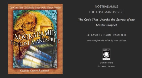 Nostradamus The Lost Manuscript The Code That Unlocks The Secrets Of The Master Prophet Ottavio Cesare Ramotti