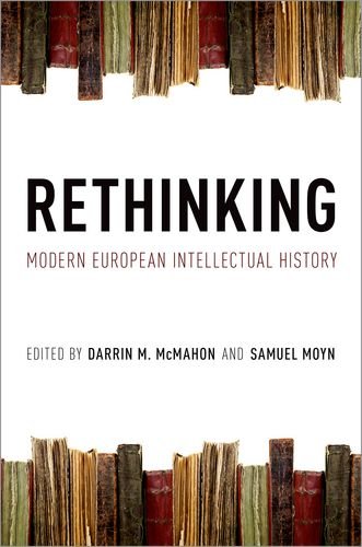 Rethinking Modern European Intellectual History Darrin M Mcmahon