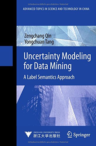 Uncertainty Modeling For Data Mining A Label Semantics Approach 2014th Edition Zengchang Qin