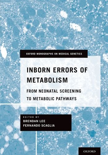 Inborn Errors Of Metabolism From Neonatal Screening To Metabolic Pathways 1st Edition Brendan Lee