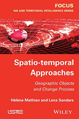 Spatiotemporal Approaches Geographic Objects And Change Process 1st Edition Hlne Mathian