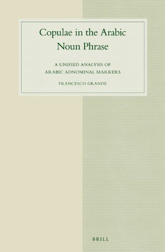 Copulae In The Arabic Noun Phrase A Unified Analysis Of Arabic Adnominal Markers Francesco Grande