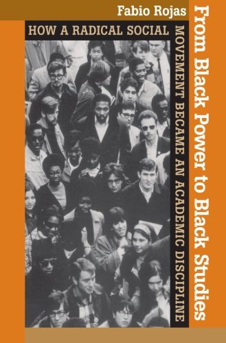 From Black Power To Black Studies How A Radical Social Movement Became An Academic Discipline 1st Edition Fabio Rojas