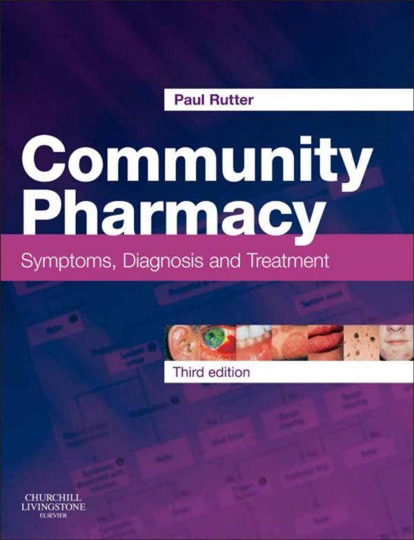 Community Pharmacy Symptoms Diagnosis And Treatment 3e 3rd Edition Paul Rutter Bpharm Mrpharms Phd
