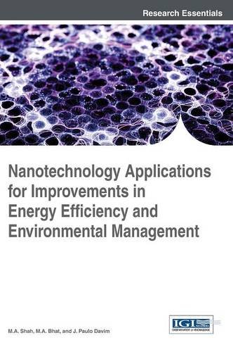 Nanotechnology Applications For Improvements In Energy Efficiency And Environmental Management M A Shah