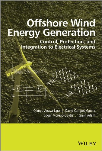 Offshore Wind Energy Generation Control Protection And Integration To Electrical Systems 1st Edition Olimpo Anayalara