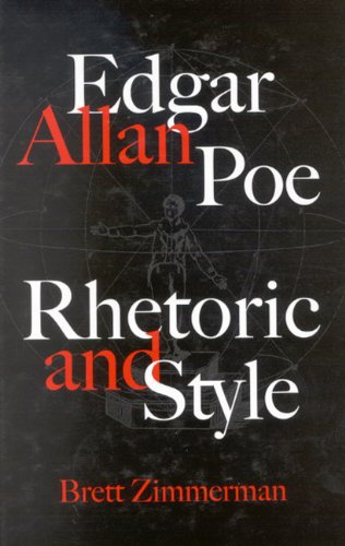 Edgar Allan Poe Rhetoric And Style Brett Zimmerman