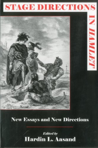 Stage Directions In Hamlet New Essays And New Directions Hardin L Aasand