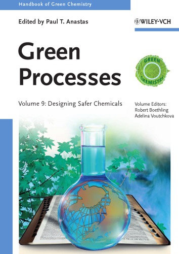 Handbook Of Green Chemistry Green Processes Volume 9 Designing Safer Chemicals Robert Boethling