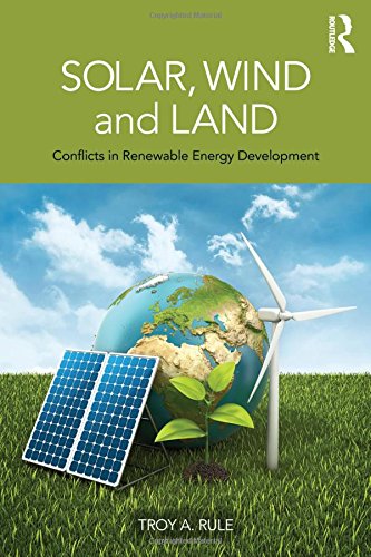 Solar Wind And Land Conflicts In Renewable Energy Development 1st Edition Troy A Rule