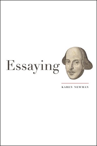 Essaying Shakespeare Karen Newman