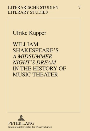 William Shakespeares A Midsummer Nights Dream In The History Of Music Theater Ulrike Kpper