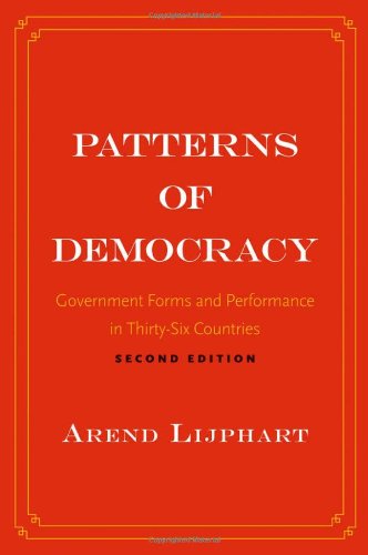 Patterns Of Democracy Government Forms And Performance In Thirtysix Countries 2nd Edition Arend Lijphart