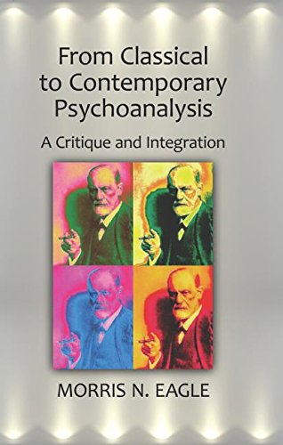 From Classical To Contemporary Psychoanalysis A Critique And Integration 1st Edition Morris N Eagle