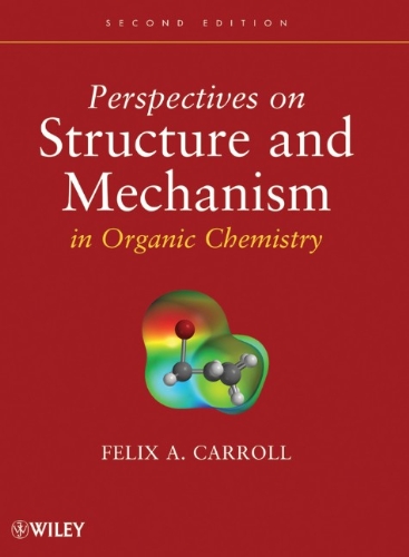 Perspectives On Structure And Mechanism In Organic Chemistry 2nd Edition Felix A Carroll