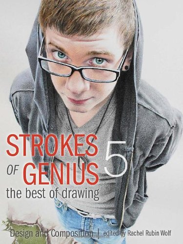 Strokes Of Genius 5 The Best Of Drawing Design And Composition Rachel Rubin Wolf