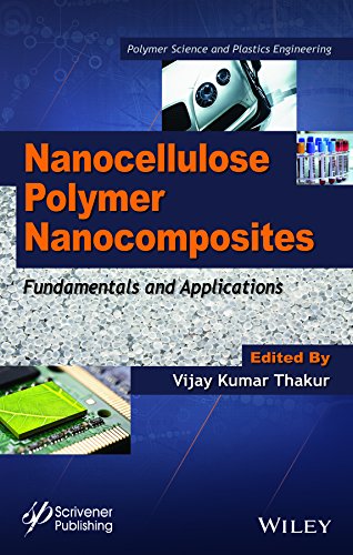 Nanocellulose Polymer Nanocomposites Fundamentals And Applications 1st Edition Vijay Kumar Thakur