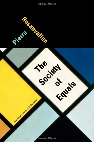 The Society Of Equals Pierre Rosanvallon Arthur Goldhammer