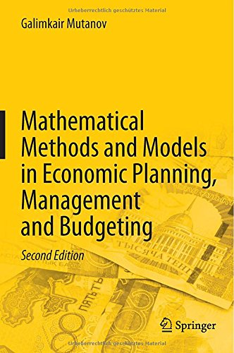 Mathematical Methods And Models In Economic Planning Management And Budgeting 2nd Ed 2015 Galimkair Mutanov