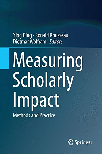 Measuring Scholarly Impact Methods And Practice 2014th Edition Ying Ding