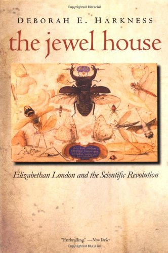 The Jewel House Elizabethan London And The Scientific Revolution 1st Deborah E Harkness