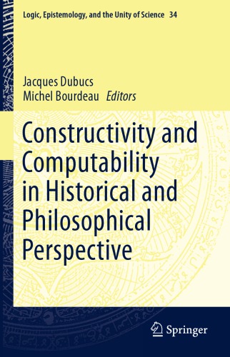 Constructivity And Computability In Historical And Philosophical Perspective Jacques Dubucs