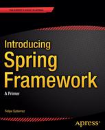 Introducing Spring Framework A Primer 1st Edition Felipe Gutierrez Auth