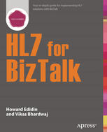 Hl7 For Biztalk 1st Edition Howard Edidin Vikas Bhardwaj Auth