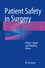 Patient Safety In Surgery 1st Edition Philip F Stahel Cyril Mauffrey Eds