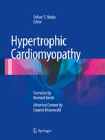 Hypertrophic Cardiomyopathy Foreword By Bernard Gersh And Historical Context By Eugene Braunwald 1st Edition Srihari S Naidu Eds
