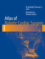 Atlas Of Robotic Cardiac Surgery 1st Edition W Randolph Chitwood