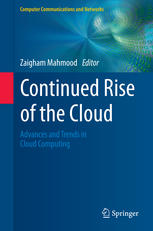 Continued Rise Of The Cloud Advances And Trends In Cloud Computing 1st Edition Zaigham Mahmood Eds