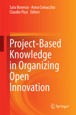 Projectbased Knowledge In Organizing Open Innovation 1st Edition Sara Bonesso
