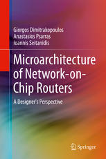 Microarchitecture Of Networkonchip Routers A Designers Perspective 1st Edition Giorgos Dimitrakopoulos