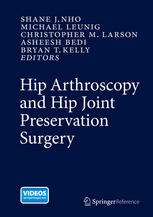 Hip Arthroscopy And Hip Joint Preservation Surgery 1st Edition Shane J Nho