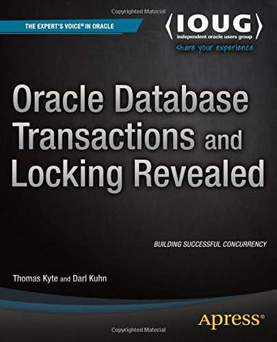 Oracle Database Transactions And Locking Revealed 2014th Edition Thomas Kyte