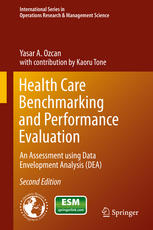 Health Care Benchmarking And Performance Evaluation An Assessment Using Data Envelopment Analysis Dea 2nd Edition Yasar A Ozcan Auth