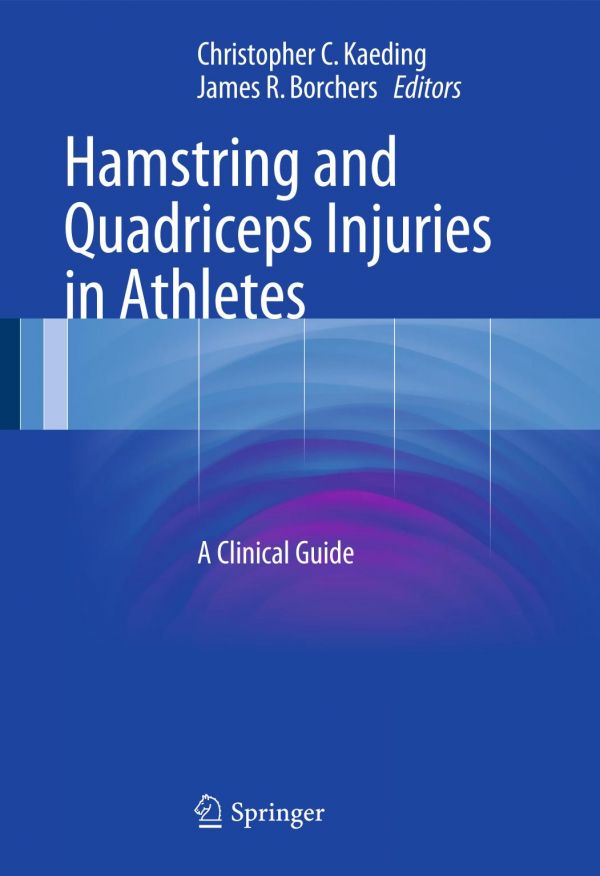 Hamstring And Quadriceps Injuries In Athletes A Clinical Guide 1st Edition Christopher C Kaeding