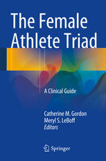 The Female Athlete Triad A Clinical Guide 1st Edition Catherine M Gordon