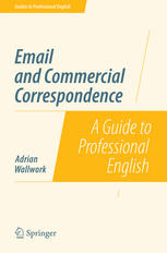 Email And Commercial Correspondence A Guide To Professional English 1st Edition Adrian Wallwork