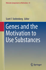 Genes And The Motivation To Use Substances 1st Edition Scott F Stoltenberg Eds